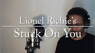 Stuck On You -  Lionel Richie (Ntangbl Cover 2017)