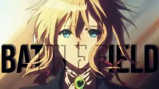 Violet Evergarden AMV [ Anime MV ] - Battlefield | #anime #violetevergarden