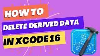 How to Delete Derived Data in Xcode Easy