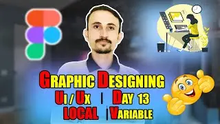 Graphic Designing  | Local Variable in Figma | Master Class on Local variable   Day-13