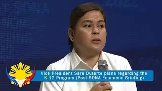 Vice President Sara Duterte plans regarding the K-12 Program (Post SONA Economic Briefing)