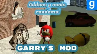 Coches, Skibidis y OBJETOS VIVIENTES!? Addons randoms en Garrys Mod