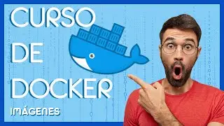 09 - Curso de DOCKER 🐳 - IMÁGENES