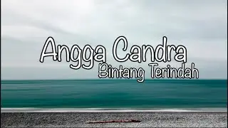 Bintang Terindah - Angga Candra (Lirik)