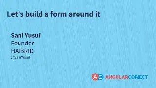 Let's build a form around it | Sani Yusaf | 