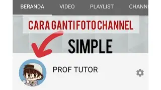 CARA MENGGANTI FOTO PROFIL CHANNEL YOUTUBE 2020
