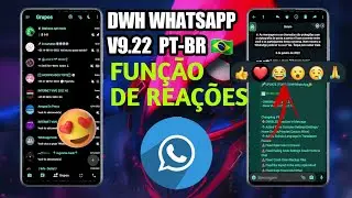 ESSE É INCRÍVEL 🤩 DWH WHATSAPP V9.22 / PT-BR 🇧🇷 - NOVO FUNÇÃO DE REAÇÕES