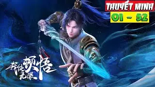 Ta Có Thể Giác Ngộ Vô Hạn Tập 1 - 52 Thuyết Minh Trọn Bộ | Phim Hoạt Hình 3D Hay Nhất 2026