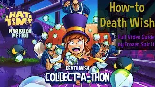 How-to Death Wish: “Collect-a-thon” (A Hat in Time)