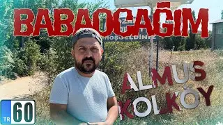 Babaocağım Tokat Almus Kolköy