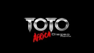 Africa [Diezeo Remix]