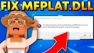 How To Fix Roblox Failed To Load Library MFPLAT.DLL Error