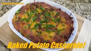 You say Potato, I say Potato! Baked Potato Casserole! Thanksgiving 2021 Series #2 of 7