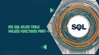 Inline Table-Valued Functions (TVFs) in MS-SQL Server Part-1