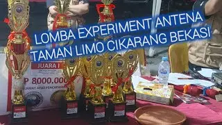lomba EXPERIMENT antena 1×5/8 nasional juara 1 Rp 8juta  taman LIMO cikarang bekasi