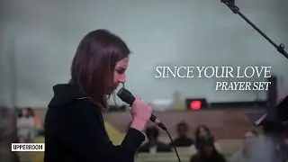 Since Your Love - UPPERROOM Prayer Set