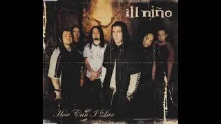 Ill Nino - How can I live (lyrics video)