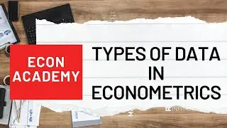 Types of Data in Econometrics | Time-Series Data, Cross-sectional Data, Panel Data