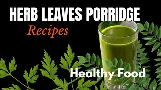 Herbal Leaves Porridge recipes | How To Make Kolakada | Healthy Food Recipes