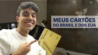 Os CARTÕES DE CRÉDITO do Brasil e dos EUA que estão na minha carteira