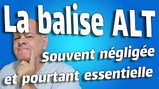 balise alt, ce qu'on vous dit, ce qu'on vous cache + astuces