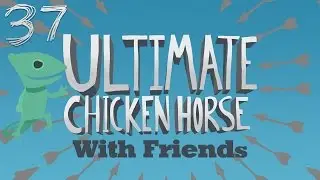 Ultimate Chicken Horse (Ep.37) (ft. Northernlion, AlpacaPatrol & LastGreyWolf)