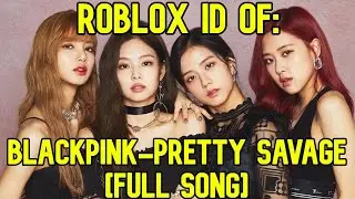 ROBLOX BOOMBOX ID/CODE FOR BLACKPINK - PRETTY SAVAGE [FULL SONG]