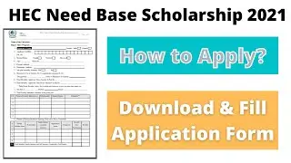 How to Apply For HEC Need Base Scholarship 2021 | Complete Form Filling Details