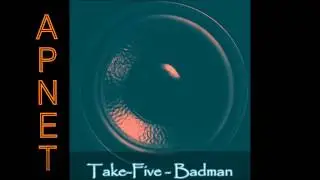 Take Five- Badman