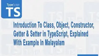 An Introduction To Class, Object, Constructor, Getter & Setter In TypeScript Explained With Example