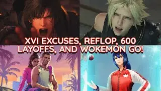 FFXVI and FFVII Rebirth Flopped | Rockstar's Publisher Lays Off 600 Employees | Pokemon Goes Woke