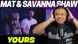 YOURS with MAT & SAVANNA SHAW | Bruddah🤙🏼Sam's REACTION VIDEOS