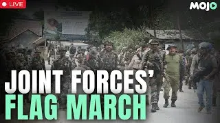 LIVE | Manipur Violence |Joint Security Forces  Hold Flag March At Violence Hit Sugnu