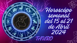 Tauro - Horóscopo semanal del 15 al 21 de abril 2024