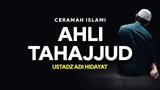 Janji Allah yang Rajin Tahajjud - Ustadz Adi Hidayat