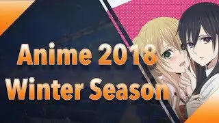 10 ANIME FÜR DIE WINTER SEASON 2018