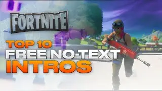 (FREE) TOP 10 Fortnite Intros 2020 - Best Chapter 2 Season 2 No Text Free Intro Templates + Tutorial