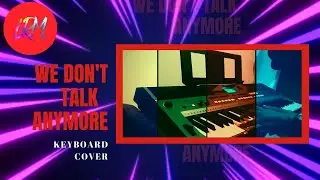 Charlie Puth - We Don't Talk Anymore (feat. Selena Gomez) Keyboard Cover