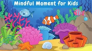 Mindful Moment for Kids