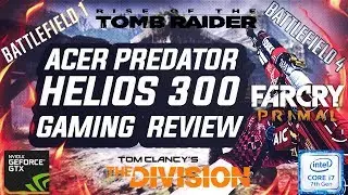 Acer Predator Helios 300 Review || 10 games tested || Nvidia GTX 1060 6GB || Benchmarks (2017)