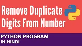 Python Program To Remove Duplicates Numbers or Characters | Python Programs for Beginners Practice