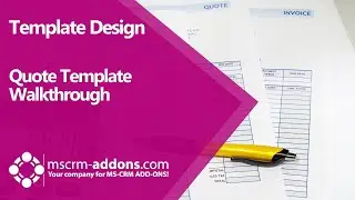 Creating a Quote Template for Dynamics 365: Step-by-Step Tutorial
