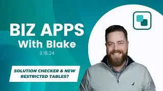 Biz Apps with Blake: Solution Checker & More Restricted Tables?
