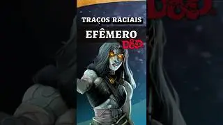 EFÊMERO como PERSONAGEM JOGÁVEL em #dnd5e