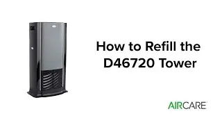 AIRCARE - How to Refill the D46720 Tower Humidifier