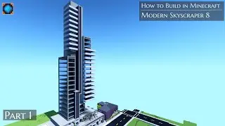 Modern Skyscraper 8  Part 1, how to build in Minecraft a Let's Build Series