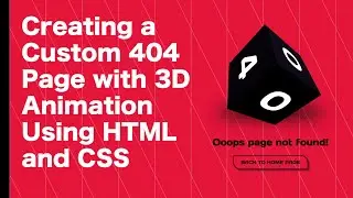 Creating a Custom 404 Page with 3D Animation Using HTML and CSS