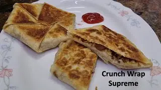 Crunch Wrap Supreme | simple tortilla wrap | kids favorite wrap | tortilla recipes | sausage wrap