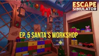 Escape Simulator - Ep. 5 Santa's Workshop (Holiday Christmas room)