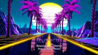 Resonance - Home [Neborb House Remix] Music Visualizer